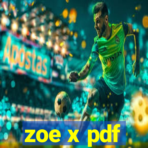 zoe x pdf